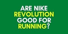 are-nike-revolution-good-for-running