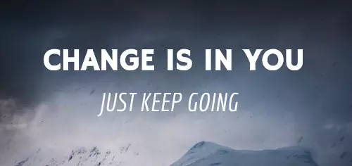 change-is-in-you-just-keep-goin