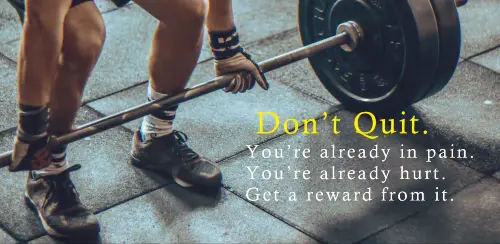 don't-quit-you're-already-in-pain-you're-already-hurt-get-a-reward-from-it