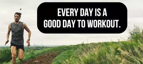 everyday-is-a-good-day-to-workout