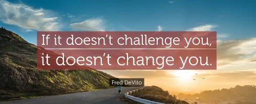 if-it-doesn't-chanllenge-you-it-doesn't-change-you