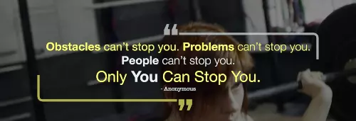 obstacles-can't-stop-you-problems-can't-stop-you-people-can't-stop-you-only-you-can-stop-you
