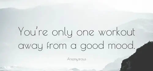 you're-only-one-workout-away-from-a-good-mood